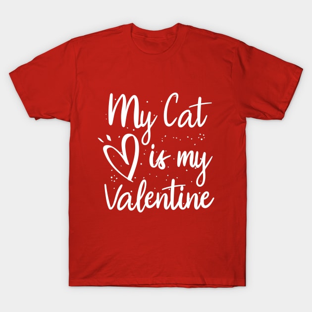 My cat is my valentine T-Shirt by Lazarino